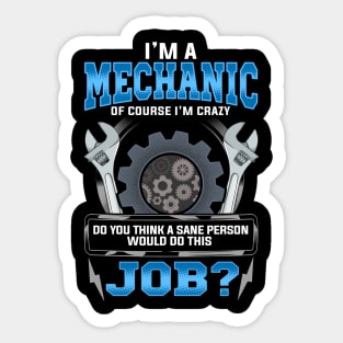 Crazy Mechanic Funny Quote Humor Sayings Gift Sticker